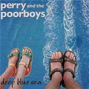 Perry And The Poor Boys - Deep Blue Sea