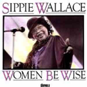 Sippie Wallace - Women Be Wise