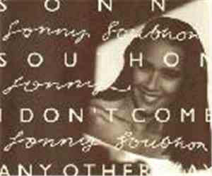 Sonny Southon - I Don't Come Any Other Way