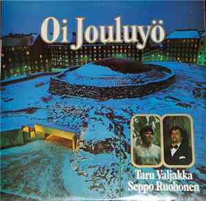 Taru Valjakka, Seppo Ruohonen - Oi Jouluyö