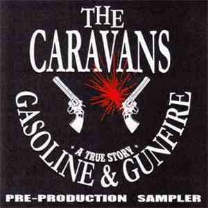 The Caravans - Gasoline & Gunfire
