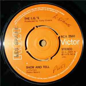 The I.G.'s - Show And Tell / I Can't Get You Outta My Mind