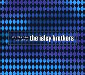 The Isley Brothers - It's Your Thing - The Story Of The Isley Brothers