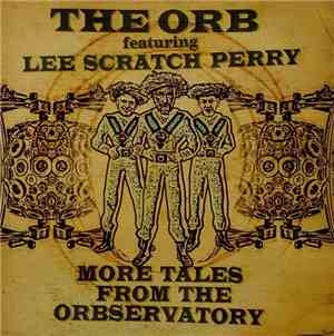 The Orb Featuring Lee Scratch Perry - More Tales From The Orbservatory