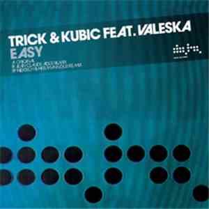 Trick & Kubic Feat. Valeska - Easy