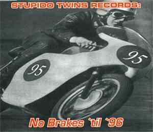 Various - Stupido Twins Records: No Brakes 'til '96
