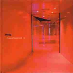 Wire - Change Becomes Us