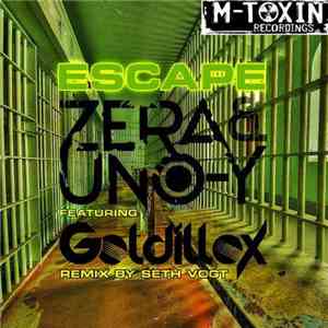 Zera & Uno-Y Featuring Goldillox - Escape