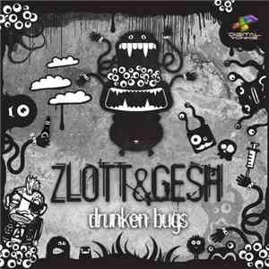 Zlott & Gesh - Drunken Bugs
