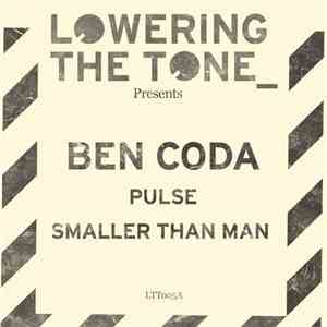 Ben Coda - Pulse & Smaller Than Man