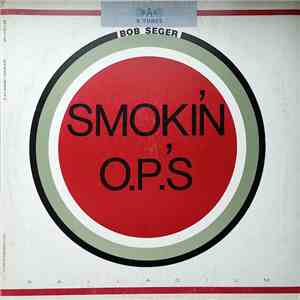 Bob Seger - Smokin' O.P.'S