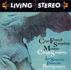 César Franck, Monteux, Chicago Symphony, Igor Stravinsky, Boston Symphony - Symphony / Pétrouchka