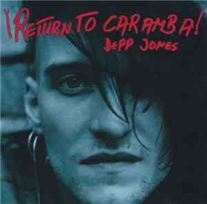 Depp Jones - ¡Return To Caramba!