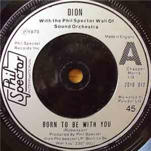 Dion  - Born To Be With You / Good Lovin' Man