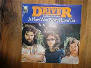 Driver  - (I've Been Lookin' For) A New Way To Say I Love You