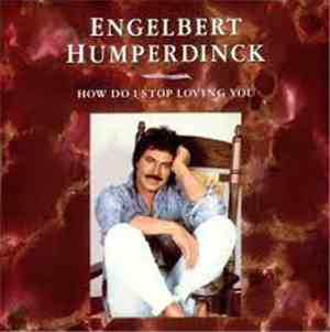 Engelbert Humperdinck - How Do I Stop Loving You