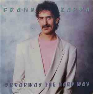 Frank Zappa - Broadway The Hard Way