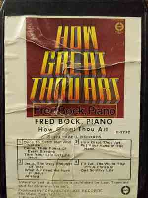 Fred Bock - How Great Thou Art