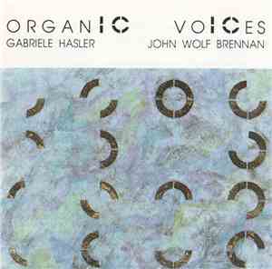 Gabriele Hasler / John Wolf Brennan - OrganIC VoICes