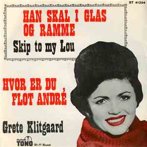 Grete Klitgaard - Han Skal I Glas Og Ramme / Hvor Er Du Flot, André
