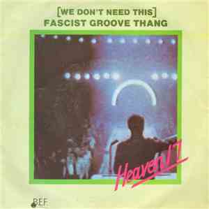 Heaven 17 - (We Don't Need This) Fascist Groove Thang