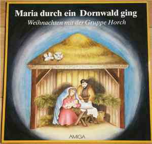 Horch - Maria Durch Ein Dornwald Ging