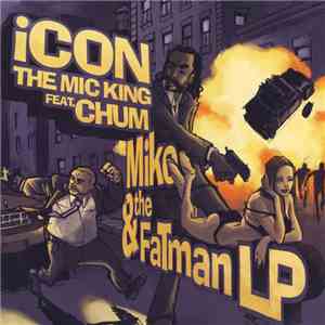 iCON the Mic King Feat. Chum - Mike & The Fatman LP