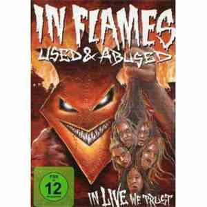 In Flames - Used And Abused...In Live We Trust