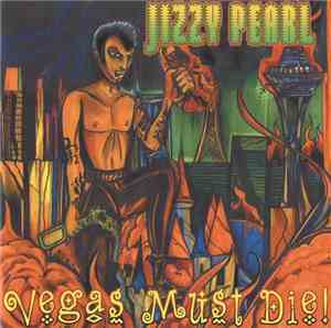 Jizzy Pearl - Vegas Must Die!