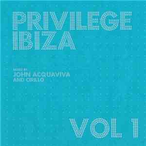 John Acquaviva And Cirillo - Privilege Ibiza Vol 1