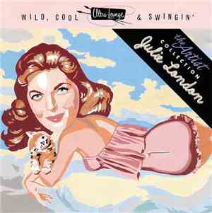 Julie London - Ultra-Lounge: Wild, Cool & Swingin'