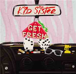 Kid Sister - Get Fresh