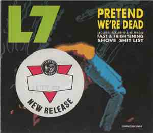 L7 - Pretend We're Dead