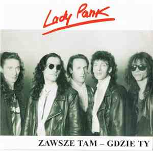 Lady Pank - Zawsze Tam - Gdzie Ty