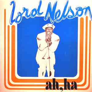 Lord Nelson  - Ah, Ha