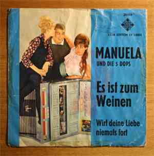 Manuela , Die 5 Dops - Es Ist Zum Weinen