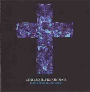 Mindless Self Indulgence - You'll Rebel To Anything