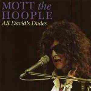 Mott The Hoople - All David's Dudes