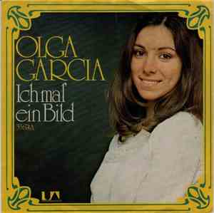 Olga Garcia - Ich Mal' Ein Bild / Laß' Uns Noch Etwas Warten
