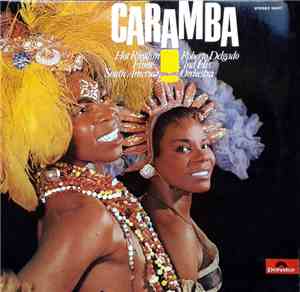 Roberto Delgado And His Orchestra - Caramba! Hot Rhythm From South America