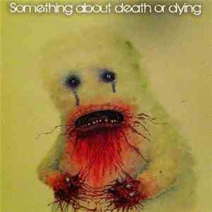 Something About Death Or Dying - Demo