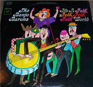 The Banjo Barons - It's A Folk, Folk, Folk, Folk World
