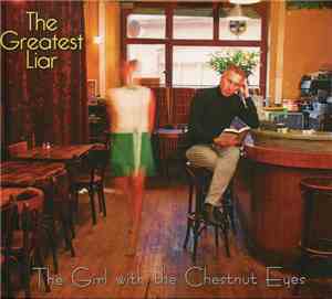The Greatest Liar - The Girl With The Chestnut Eyes