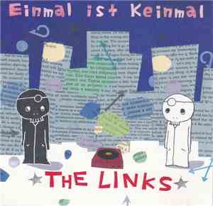 The Links - Einmal Ist Keinmal