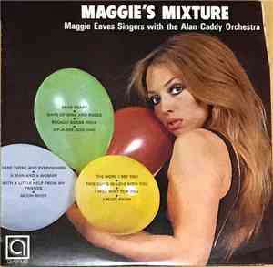 The Maggie Eaves Singers With The Alan Caddy Orchestra - Maggie's Mixture