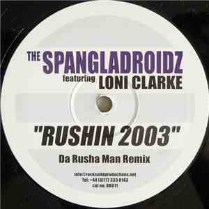 The Spangladroidz Featuring Loni Clarke - Rushin 2003