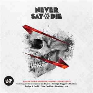 Various - Never Say Die (Deluxe Edition)