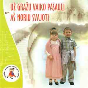 Various - Už Gražų Vaiko Pasaulį. Aš Noriu Svajoti