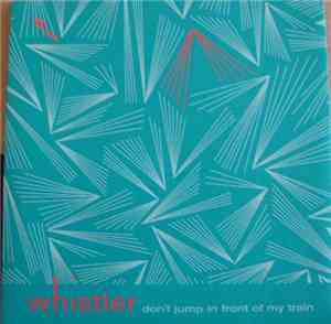 Whistler - Don't Jump In Front Of My Train