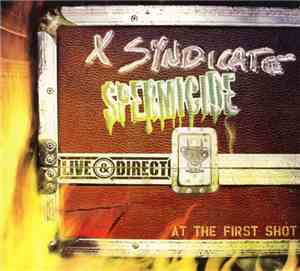 X Syndicate / Spermicide  - At The First Shot